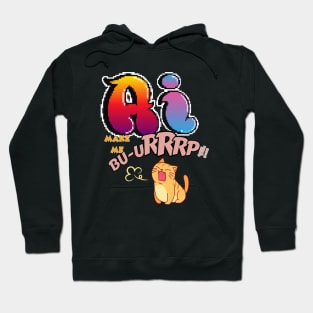 Ai make me burp! Hoodie